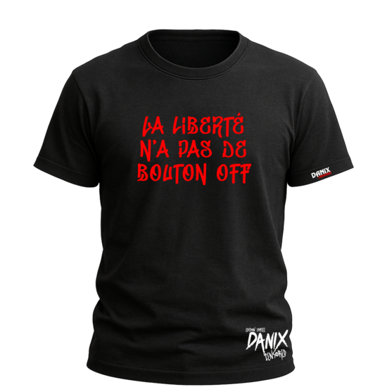 Tshirt La liberté n'a pas de bouton off [DANIX CENSORED]